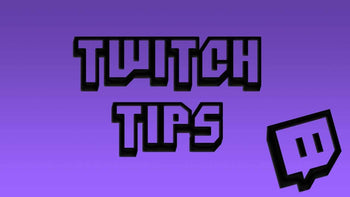 Top Twitch Tips from the Biggest Stars
